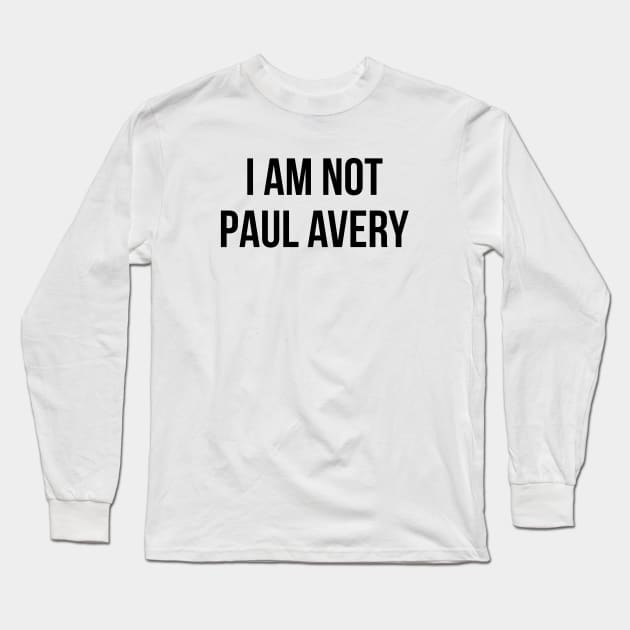 I am not Paul Avery Long Sleeve T-Shirt by vhsisntdead